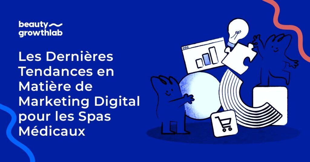 Tendances du marketing digital pour spas médicaux